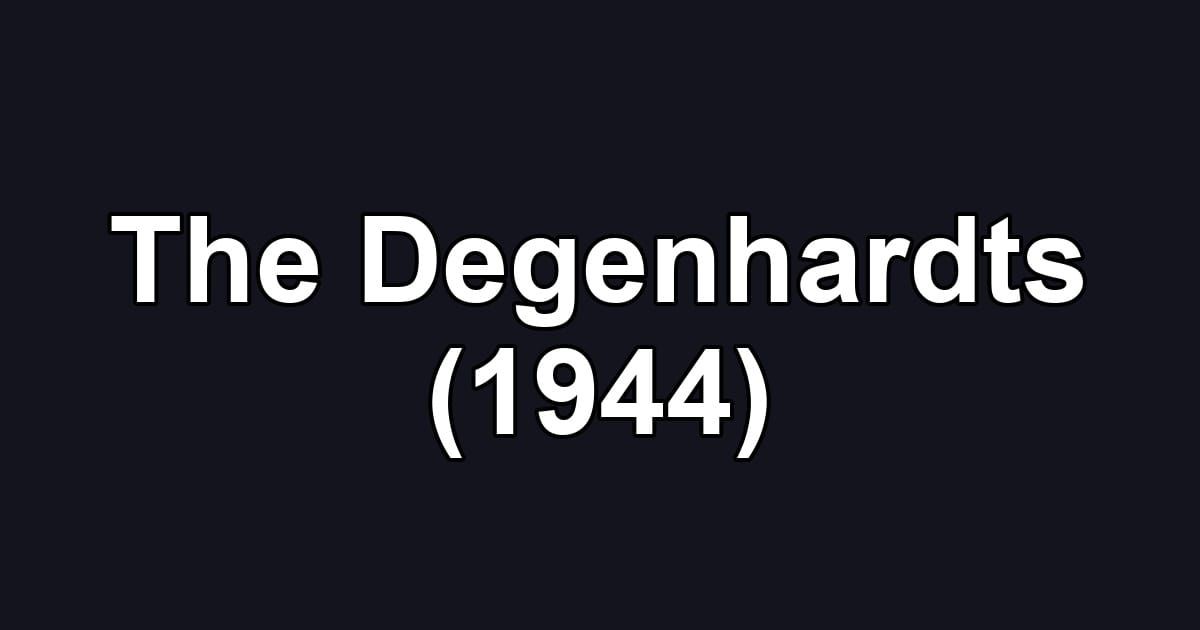 The Degenhardts (1944)