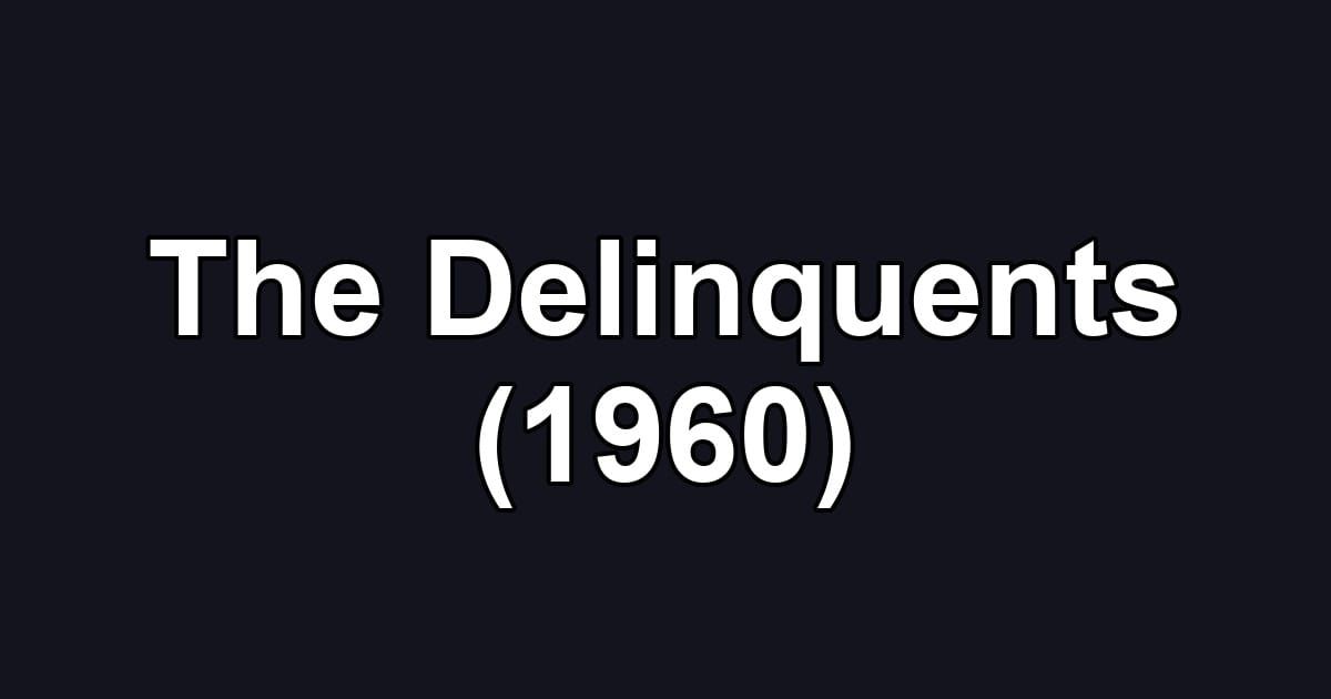 The Delinquents (1960)