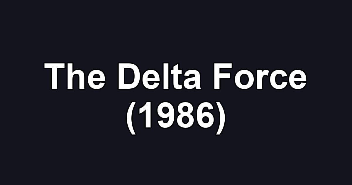 The Delta Force (1986)