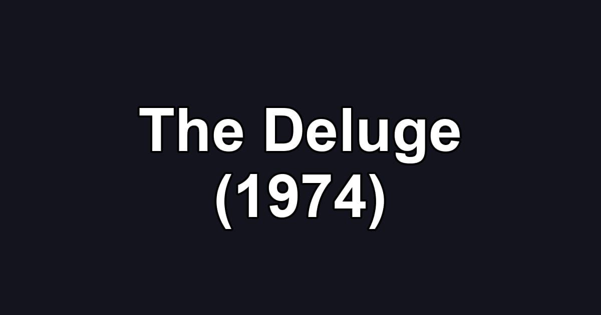 The Deluge (1974)