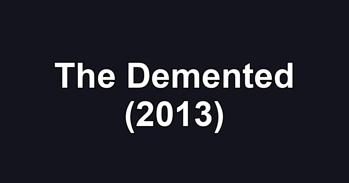 The Demented (2013)