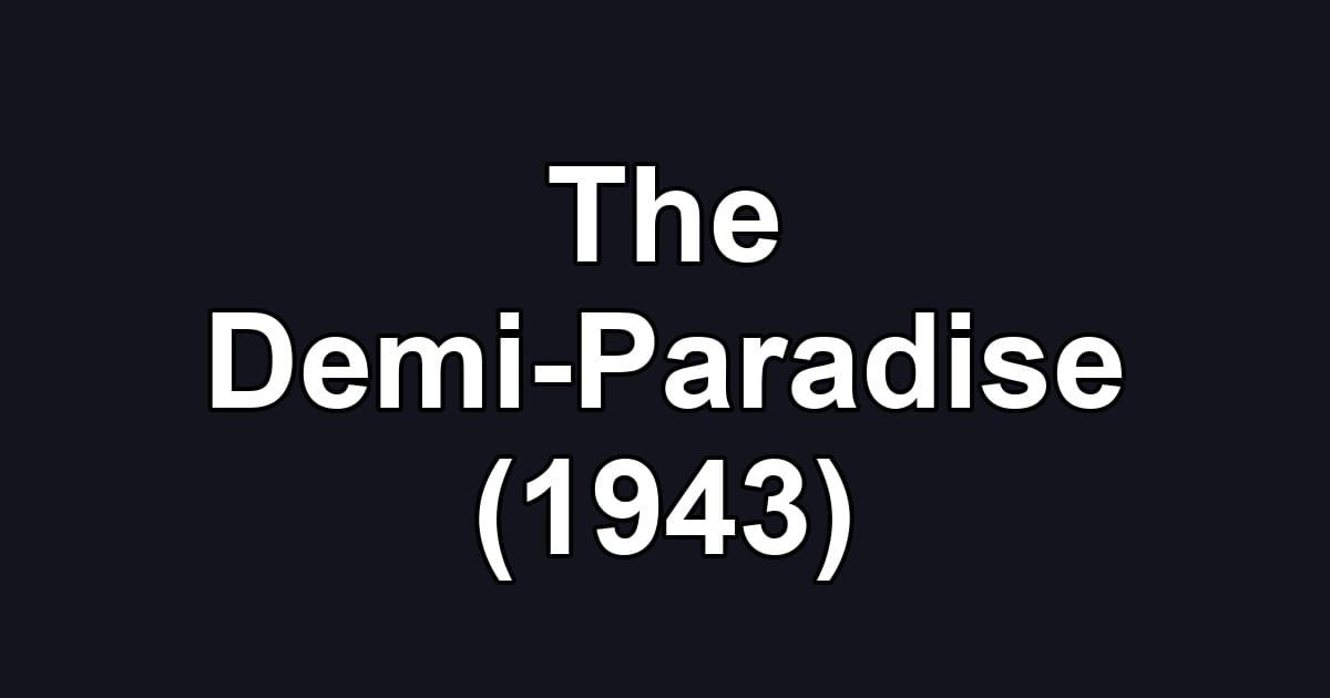 The Demi-Paradise (1943)