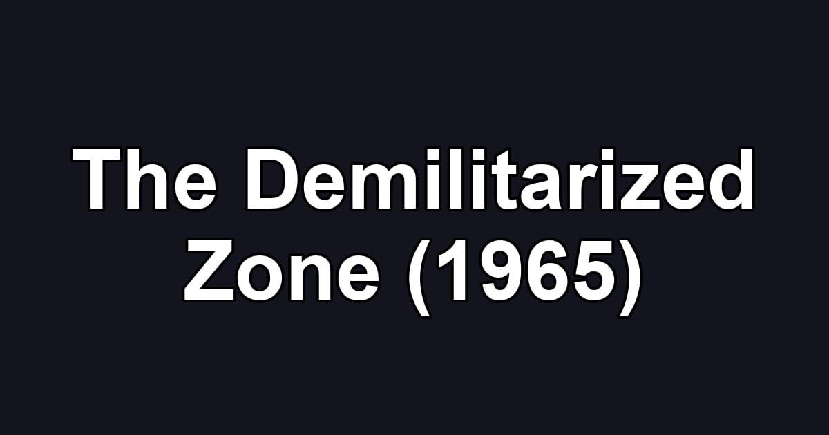 The Demilitarized Zone (1965)