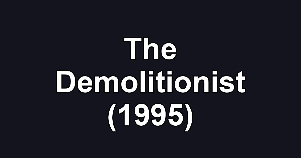 The Demolitionist (1995)