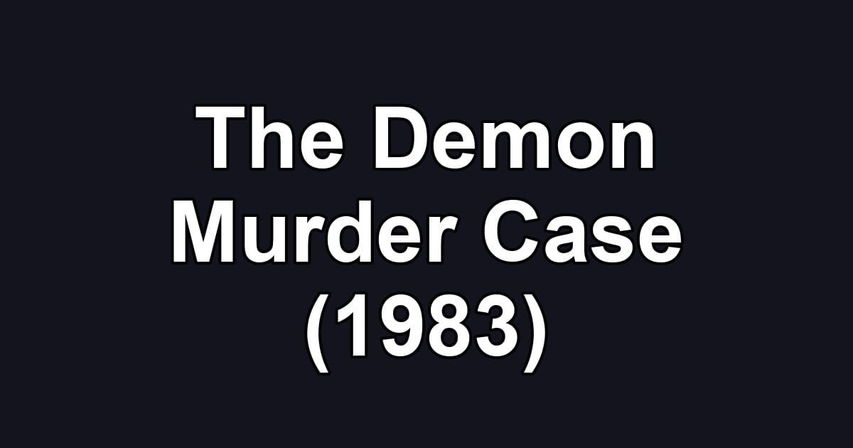 The Demon Murder Case (1983)