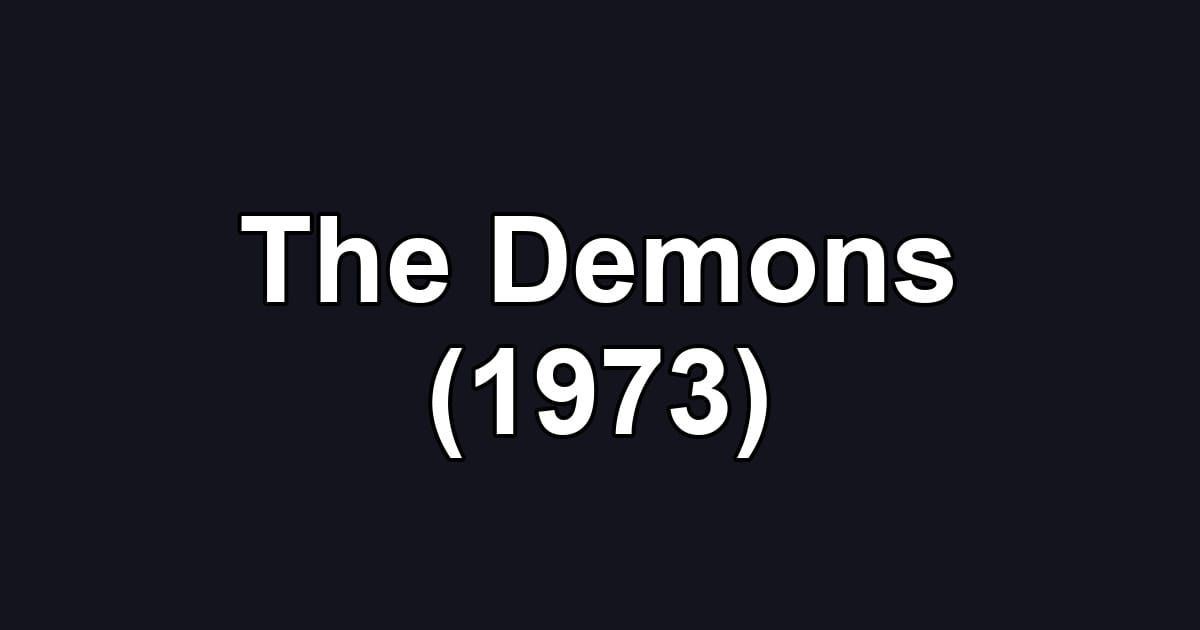 The Demons (1973)