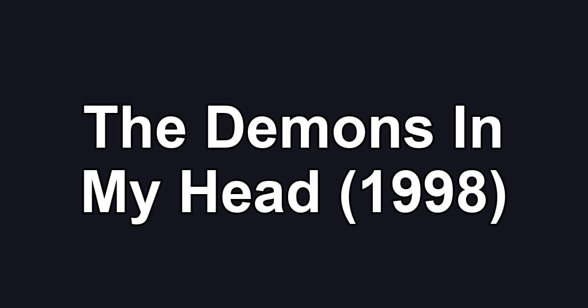 The Demons In My Head (1998)