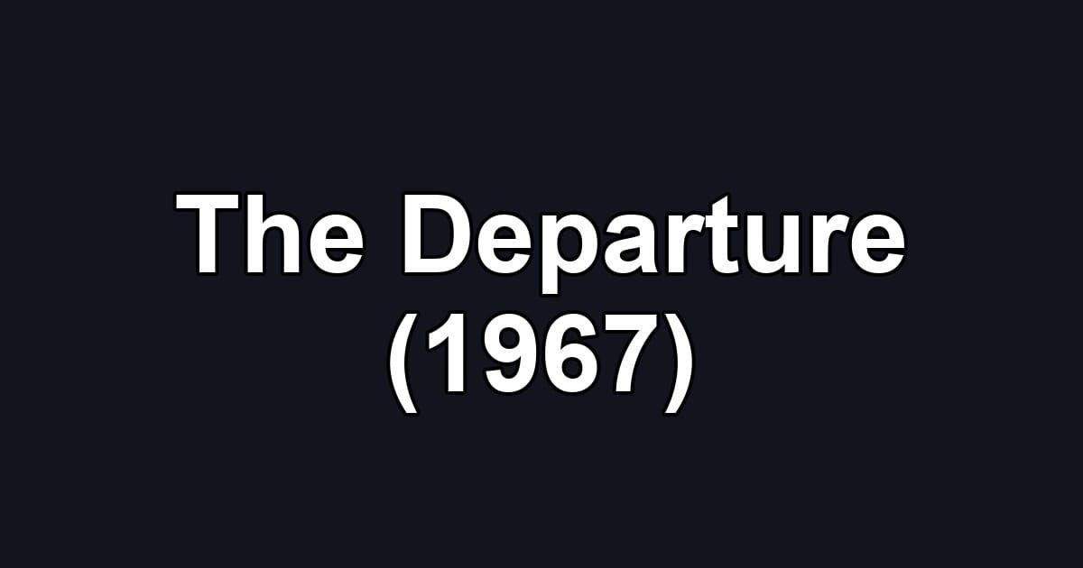 The Departure (1967)