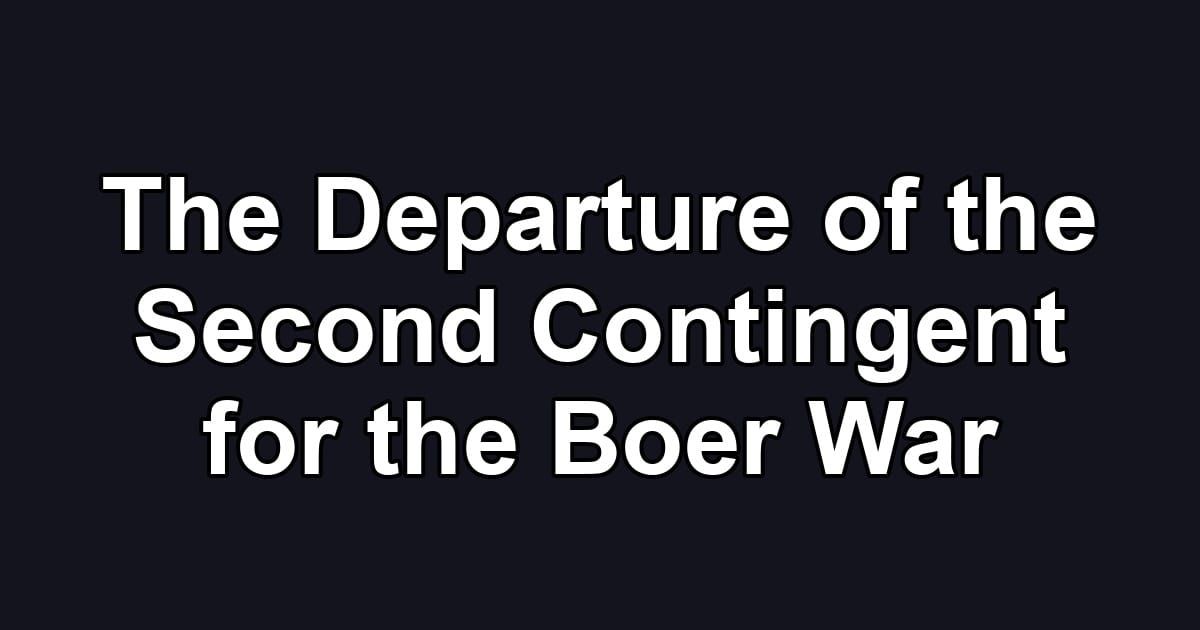 The Departure of the Second Contingent for the Boer War