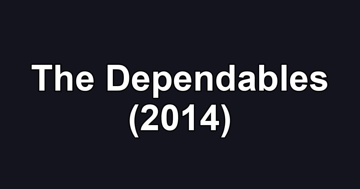 The Dependables (2014)