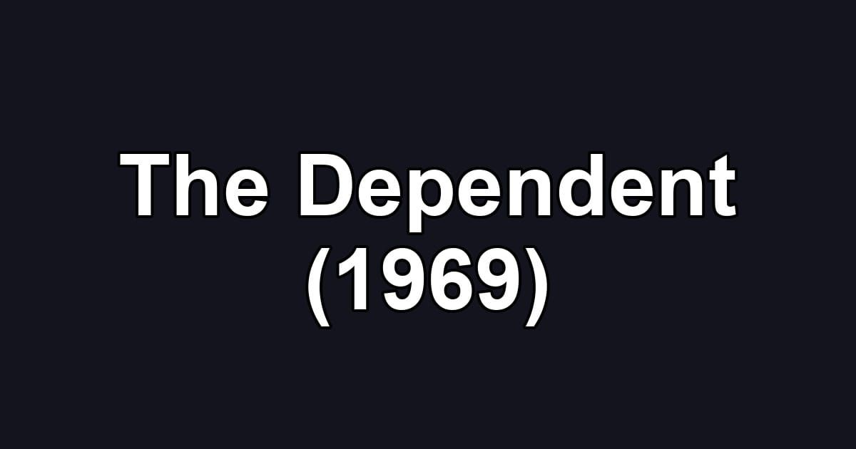 The Dependent (1969)