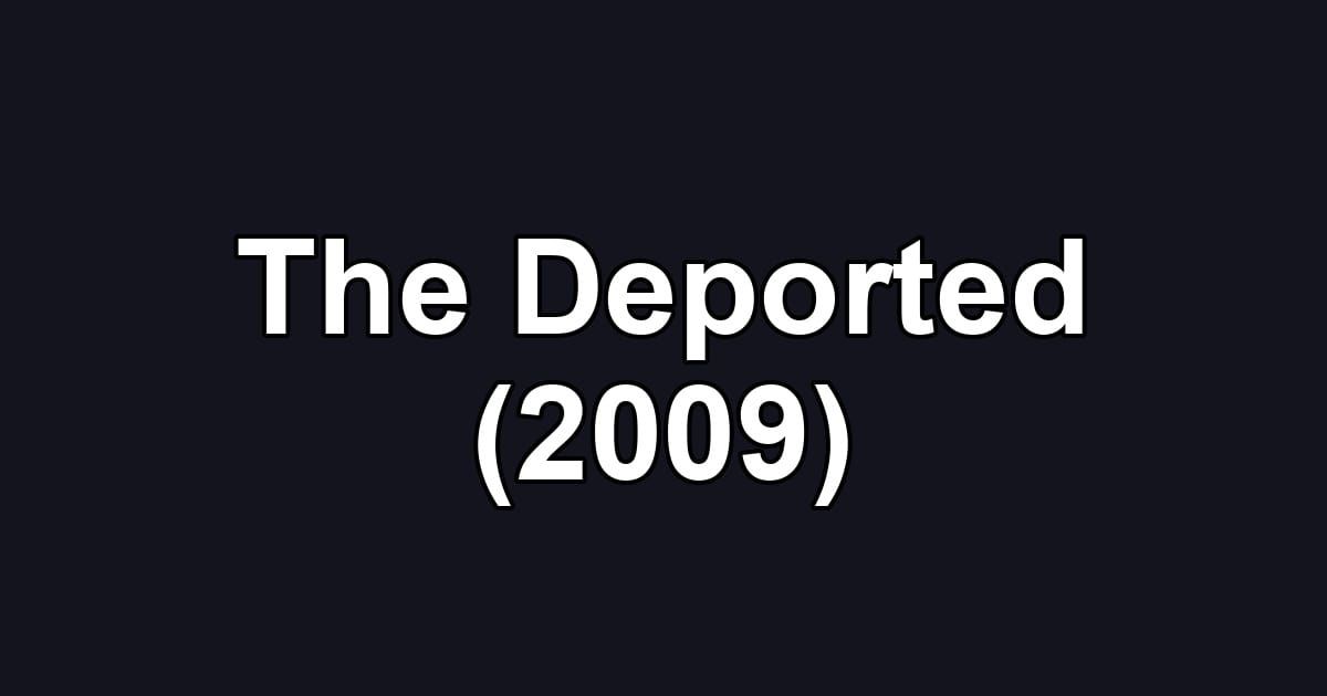 The Deported (2009)