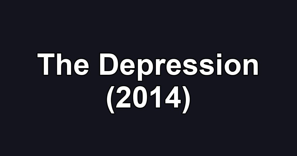 The Depression (2014)
