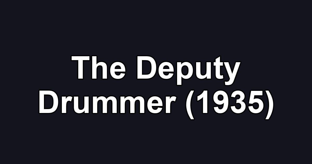 The Deputy Drummer (1935)