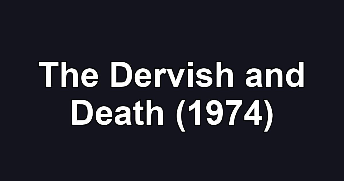 The Dervish and Death (1974)