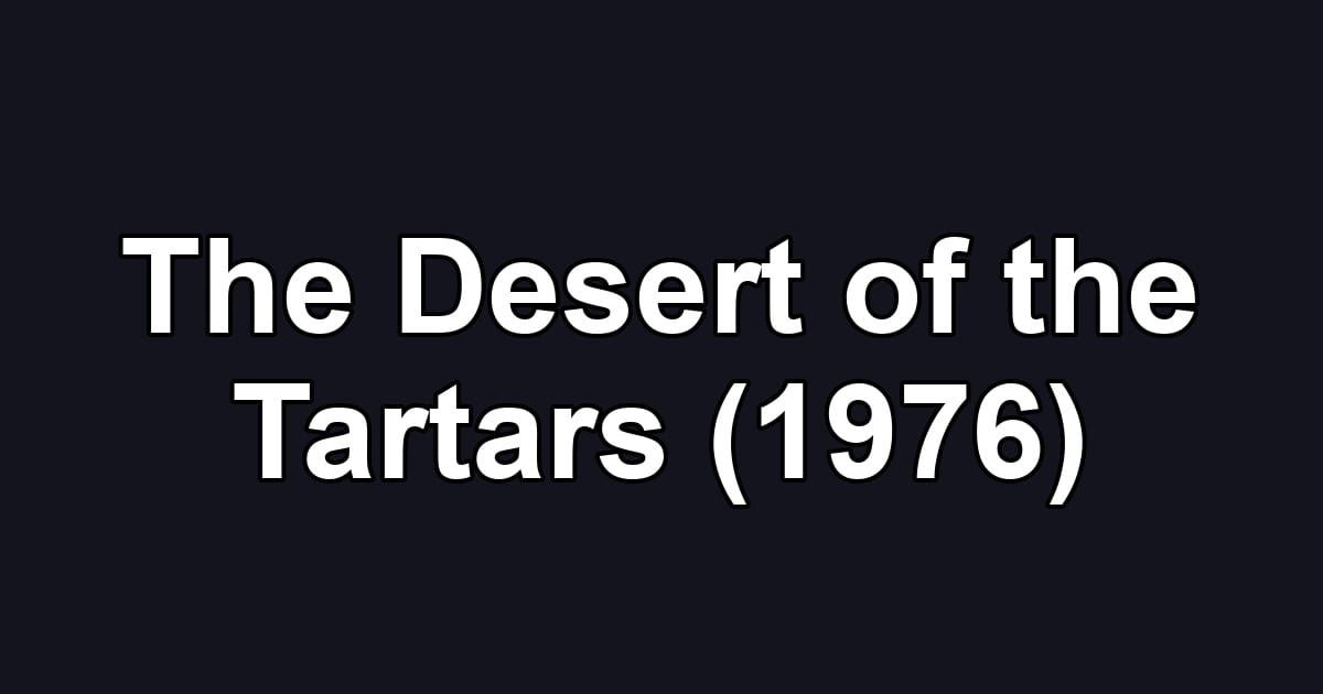 The Desert of the Tartars (1976)