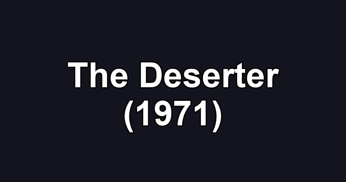 The Deserter (1971)