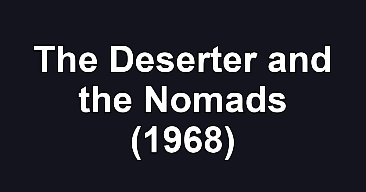 The Deserter and the Nomads (1968)