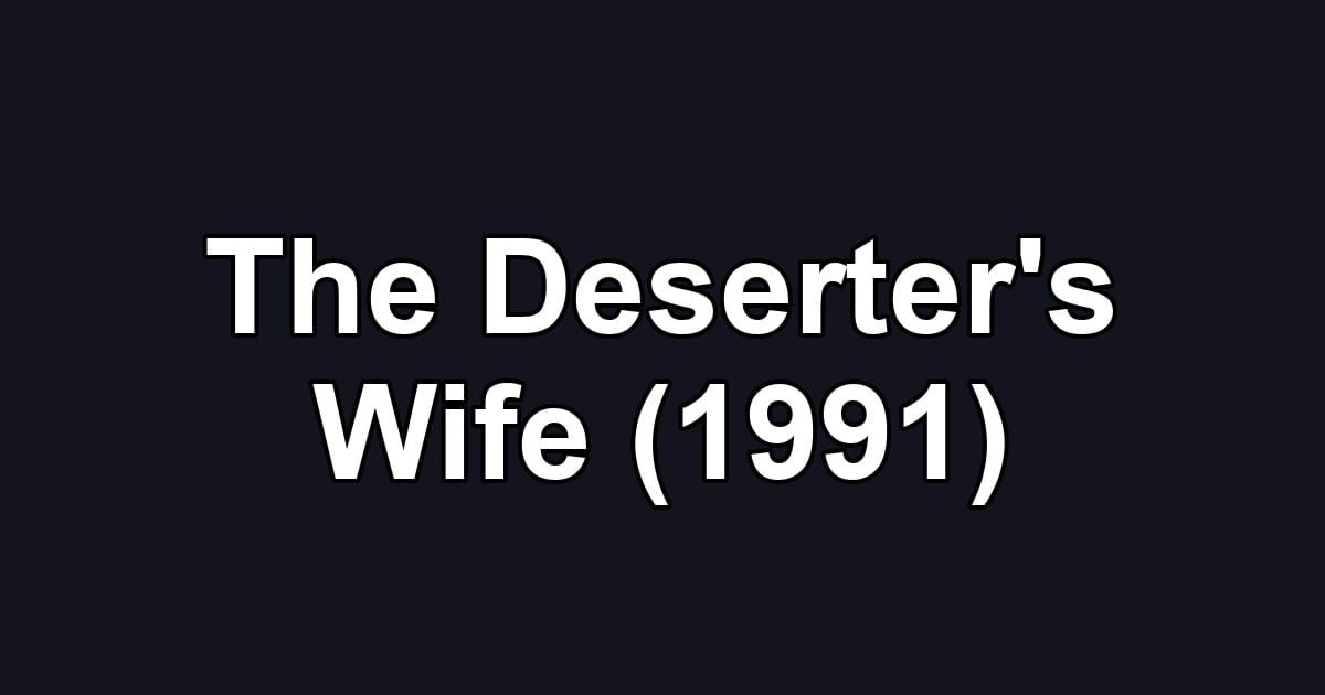 The Deserter's Wife (1991)
