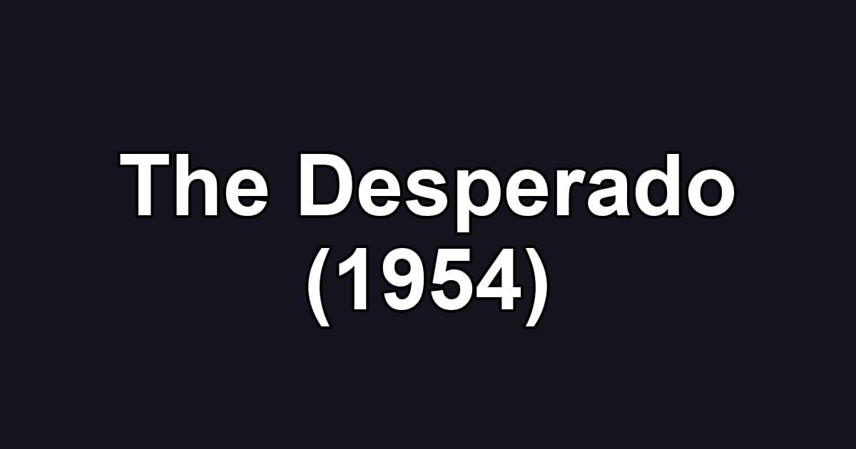 The Desperado (1954)