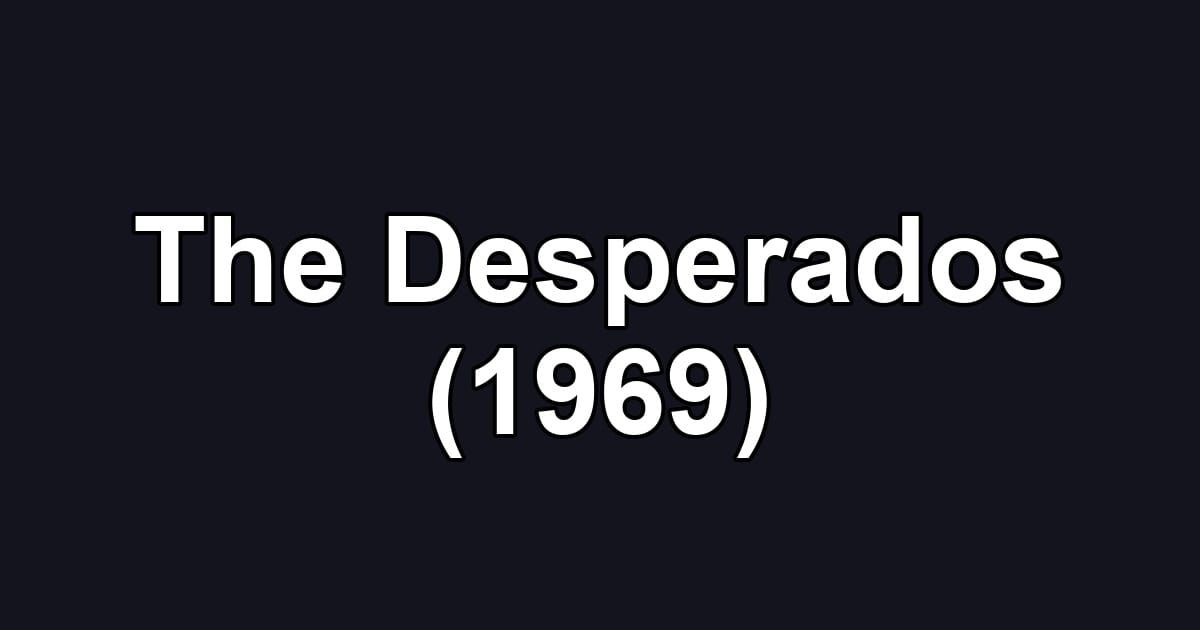The Desperados (1969)