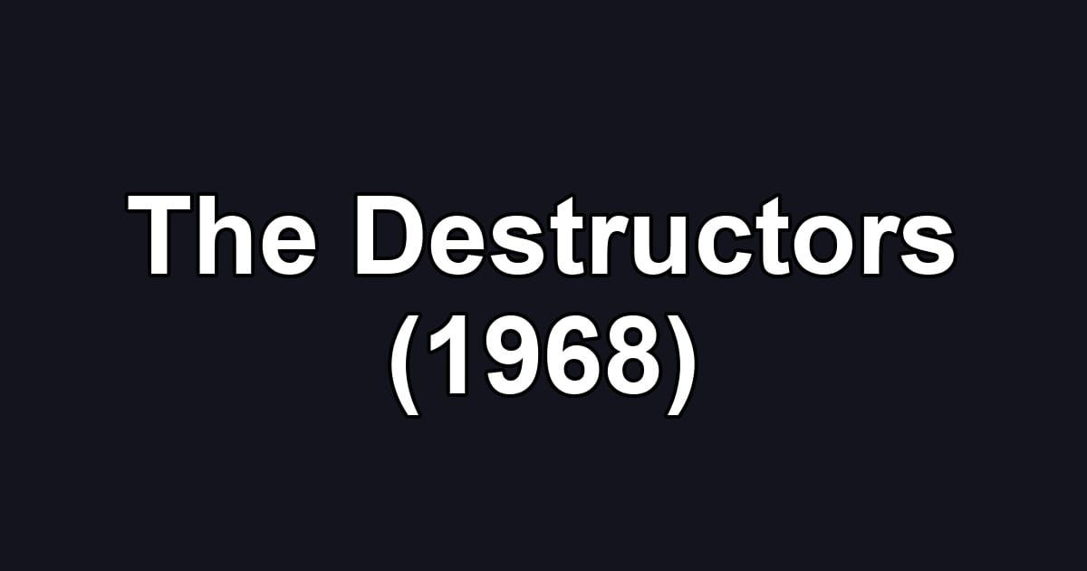 The Destructors (1968)