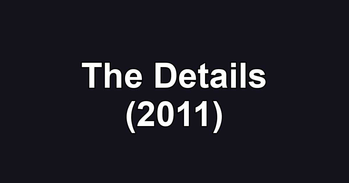 The Details (2011)