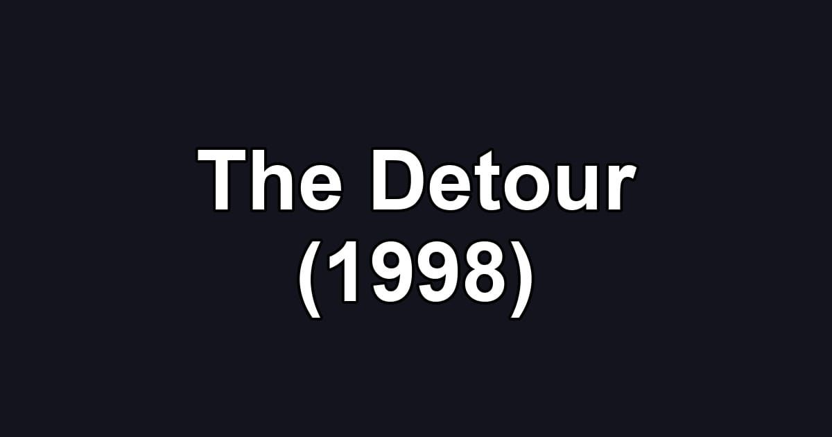 The Detour (1998)