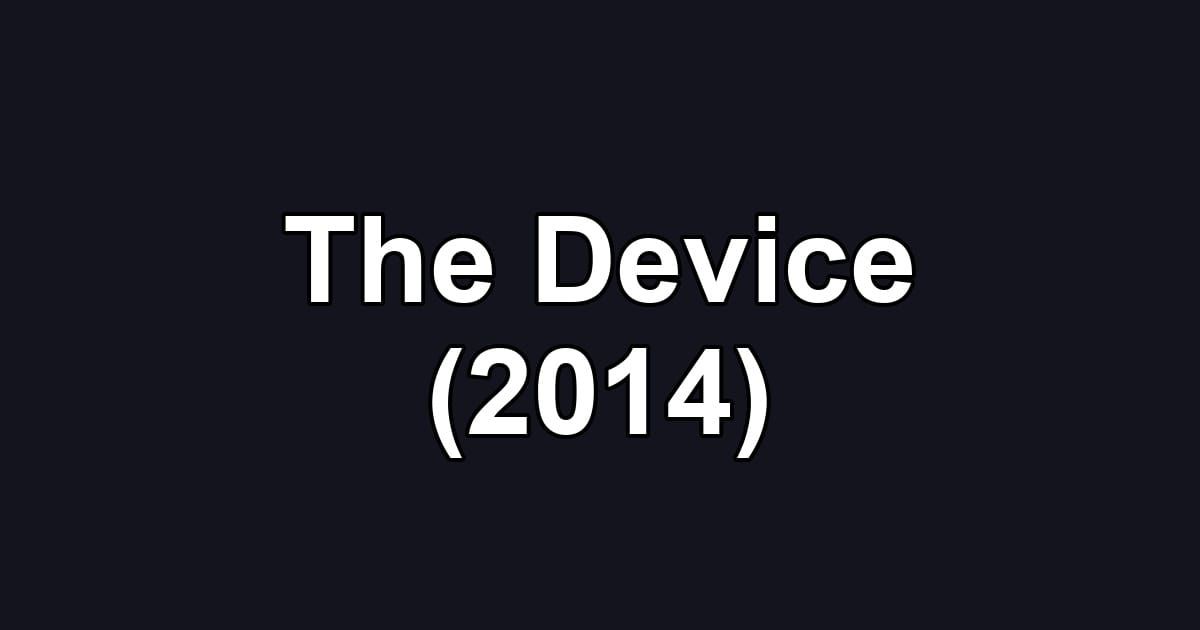 The Device (2014)