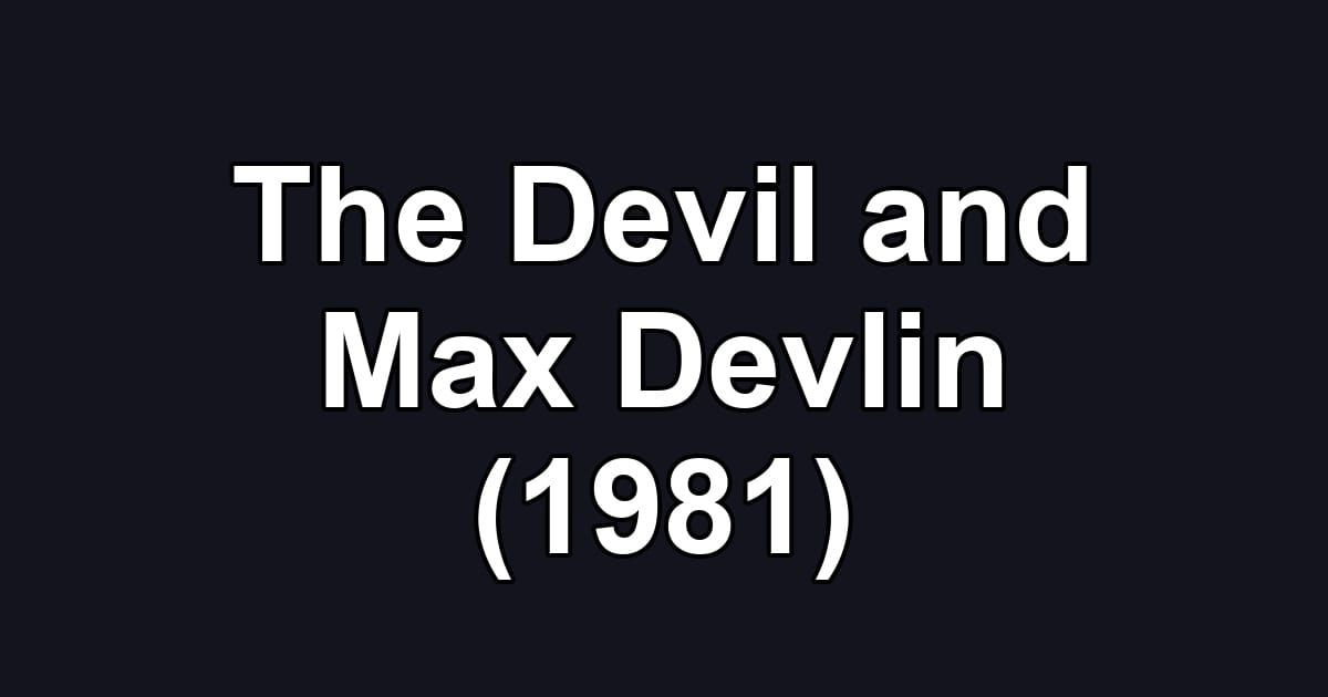 The Devil and Max Devlin (1981)