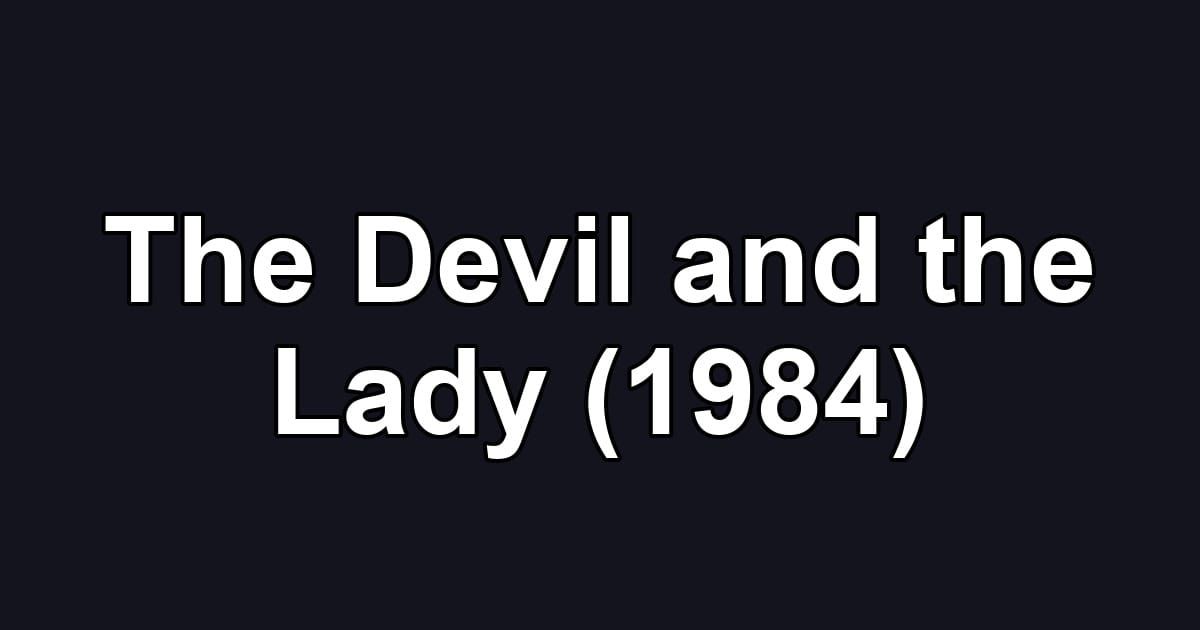 The Devil and the Lady (1984)