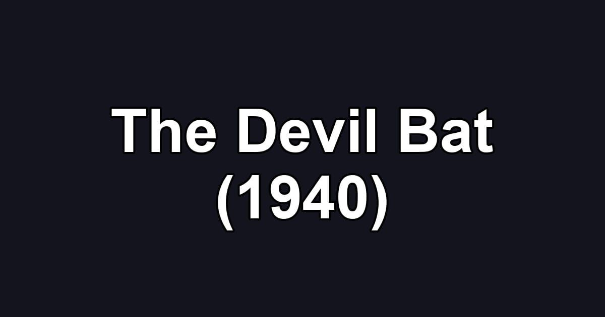 The Devil Bat (1940)