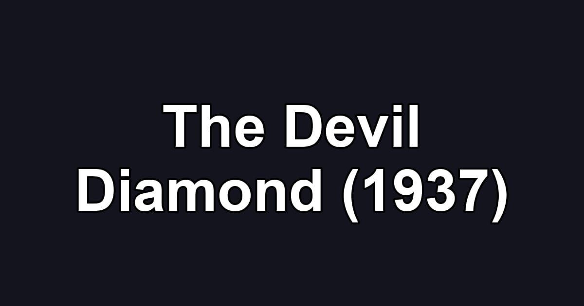 The Devil Diamond (1937)