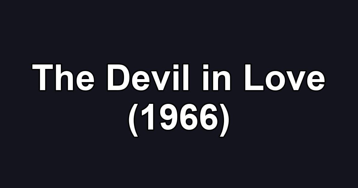 The Devil in Love (1966)