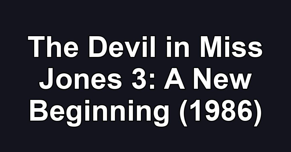 The Devil in Miss Jones 3: A New Beginning (1986)