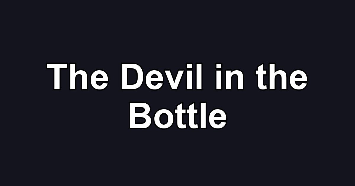The Devil in the Bottle