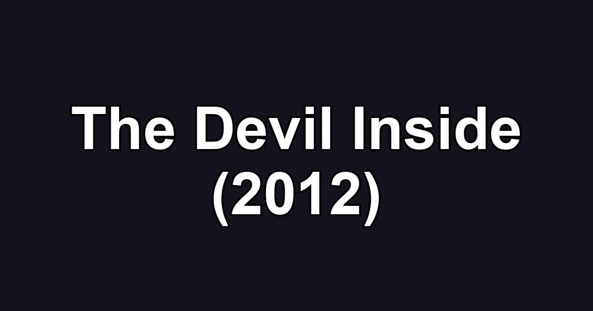 The Devil Inside (2012)