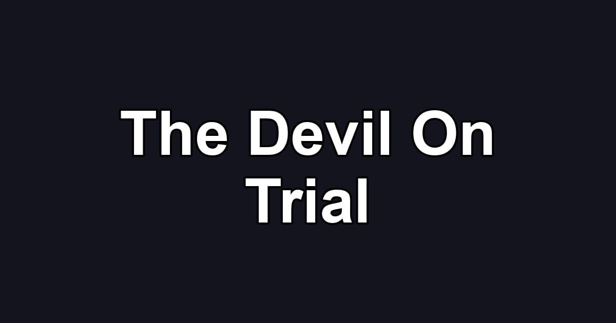 The Devil On Trial