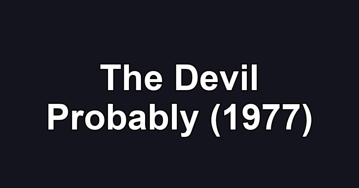 The Devil Probably (1977)