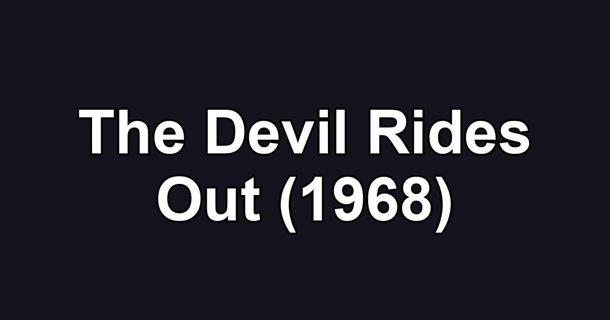 The Devil Rides Out (1968)