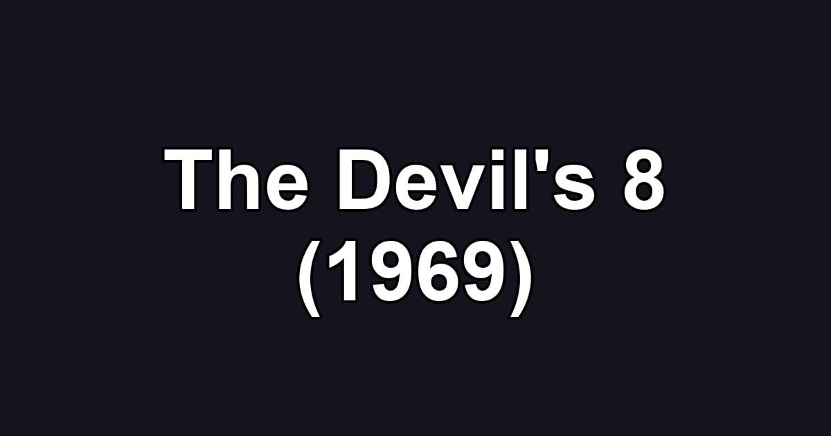 The Devil's 8 (1969)