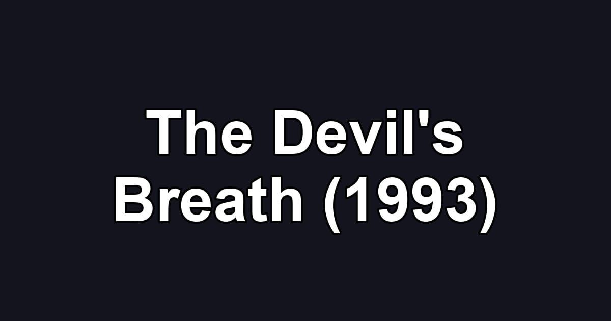 The Devil's Breath (1993)