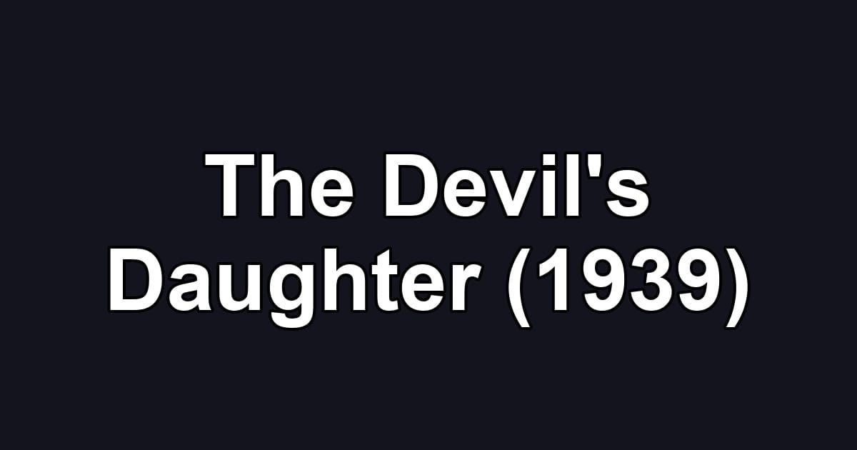 The Devil's Daughter (1939)