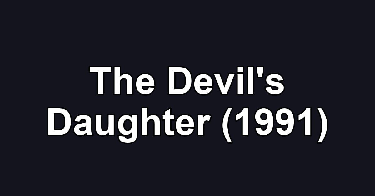 The Devil's Daughter (1991)