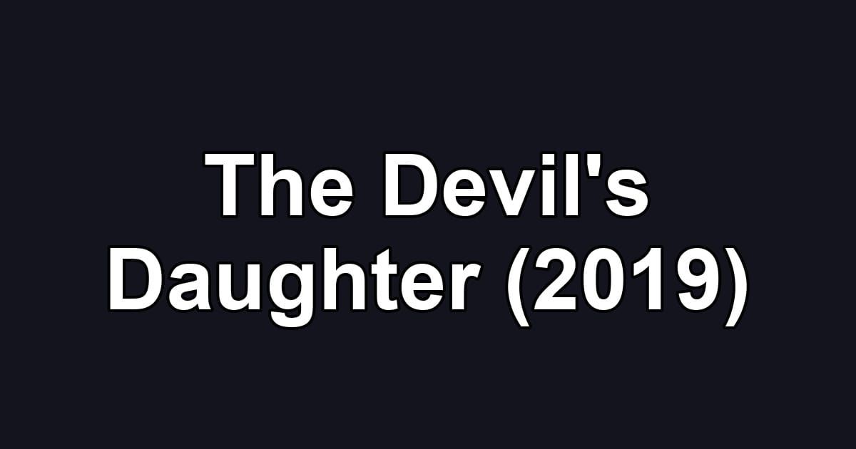 The Devil's Daughter (2019)