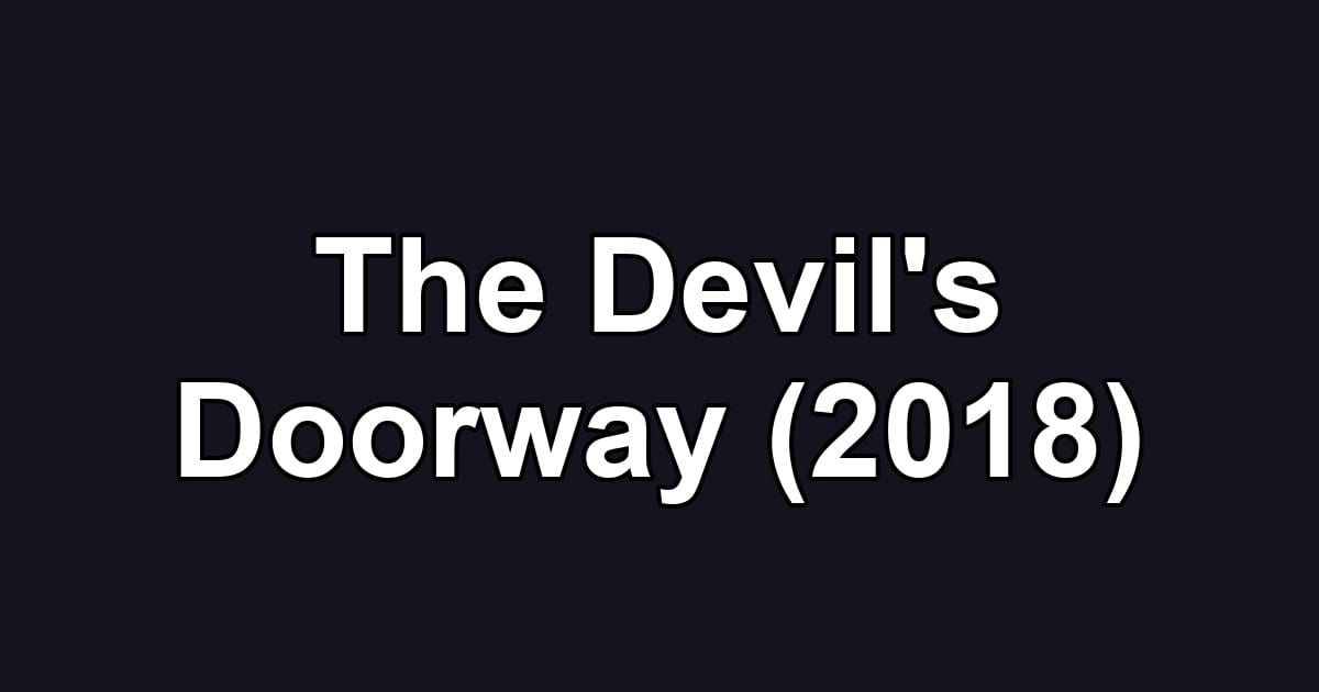 The Devil's Doorway (2018)