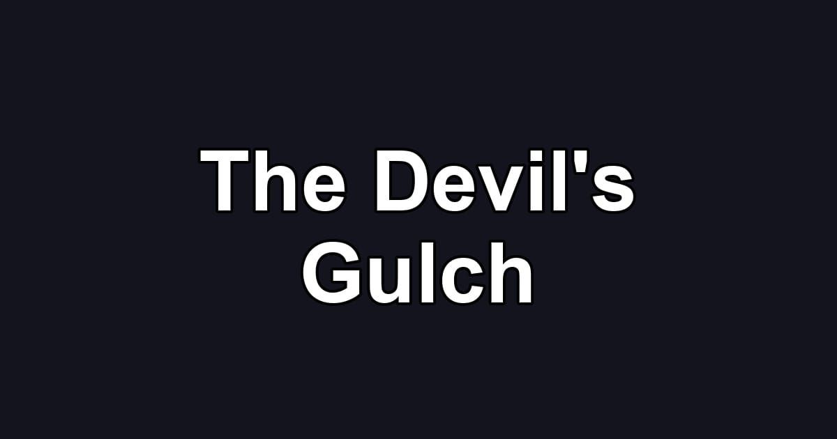 The Devil's Gulch