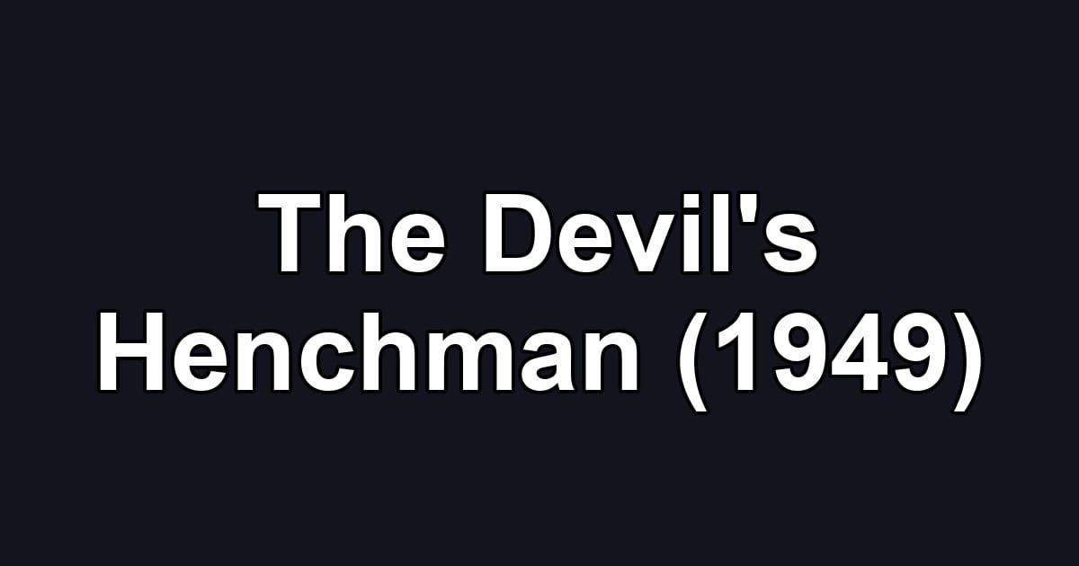 The Devil's Henchman (1949)