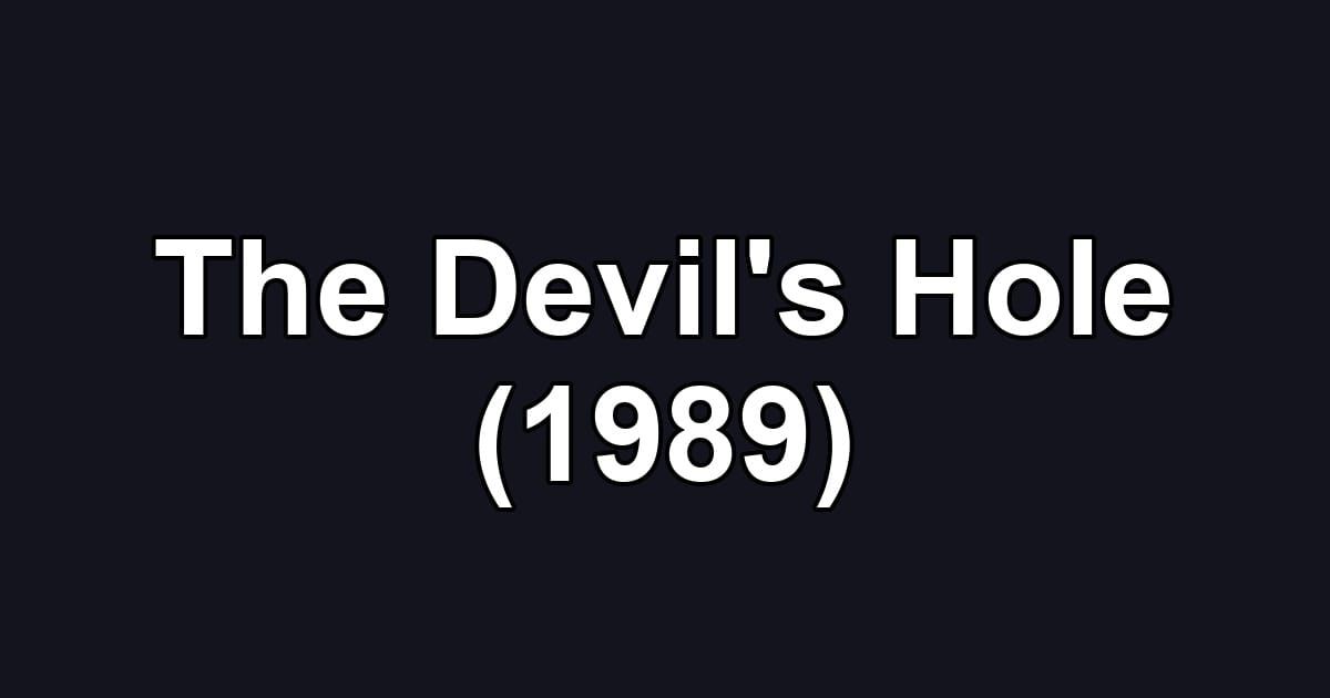 The Devil's Hole (1989)