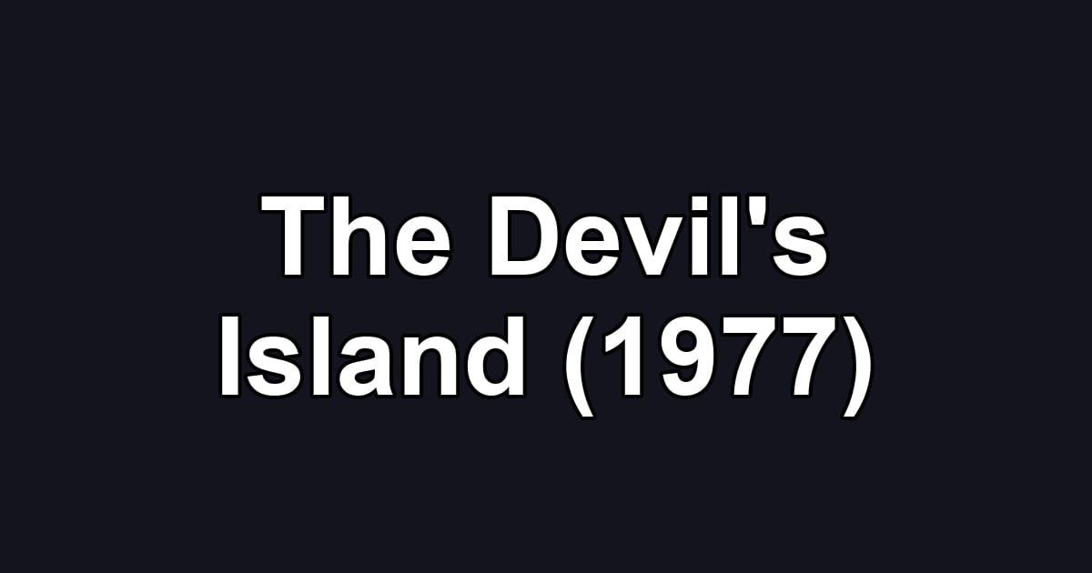 The Devil's Island (1977)